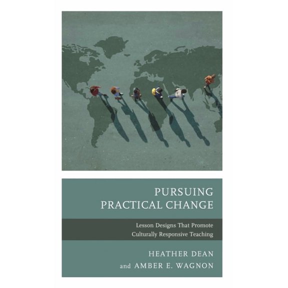 Pursuing Practical Change: Lesson Designs That Promote Culturally Responsive Teaching, (Paperback)