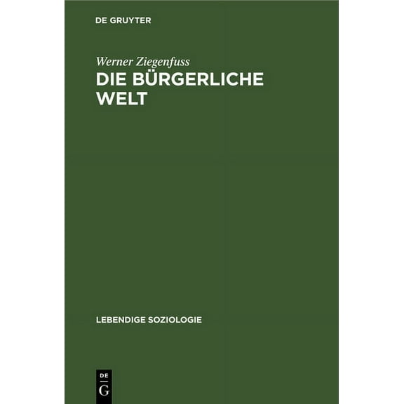 Lebendige Soziologie Die BÃ¼rgerliche Welt, Book 5, (Hardcover)