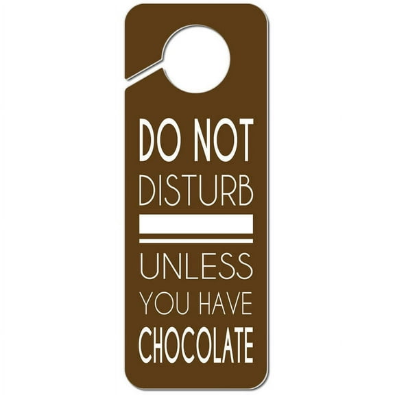 Do Not Disturb Unless You Have Chocolate Plastic Door Knob Hanger Sign