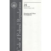 Code of Federal Regulations, Title 24, Housing and Urban Development, Pt. 0-199, Revised as of April 1, 2005, Used [Paperback]