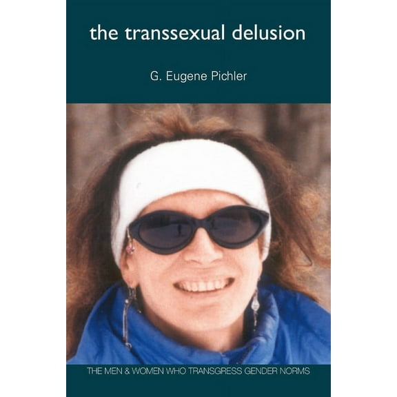 The Transsexual Delusion, (Paperback)