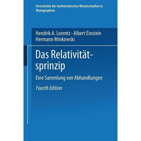 Fortschritte Der Mathematischen Wissensc Das RelativitÃ¤tsprinzip: Eine Sammlung Von Abhandlungen, (Paperback)