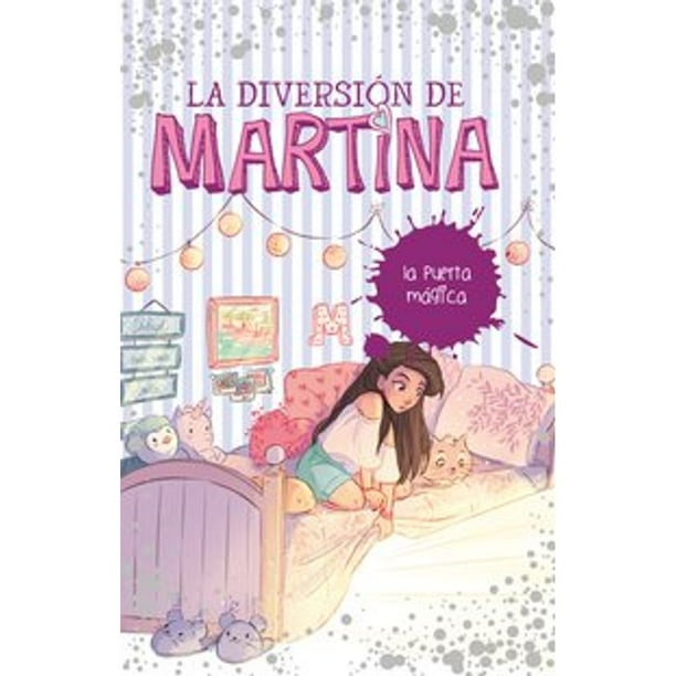 Libro La Puerta Magica ( La Diversion De Martina 3 ) Tapa Blanda, Autor Martina D Antiochia, Editorial Montena