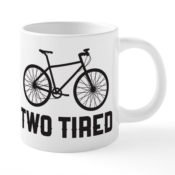 CafePress - Two Tired - 20 Oz White Ceramic Mega Mug