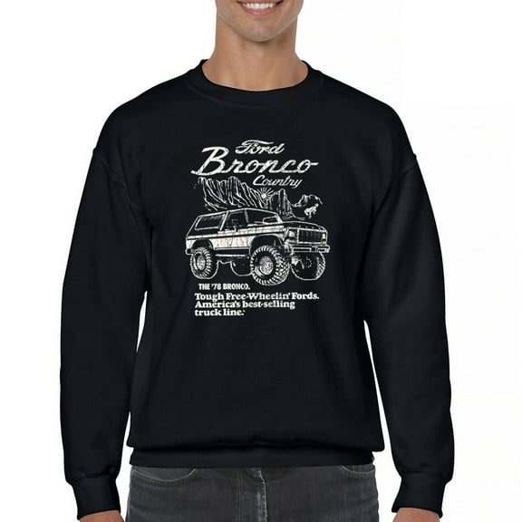 Ford Bronco Country Tough Free Wheeling 1978 Sweatshirt Vintage Truck Fan 4x4 Off Road Classic Car Show Crewneck
