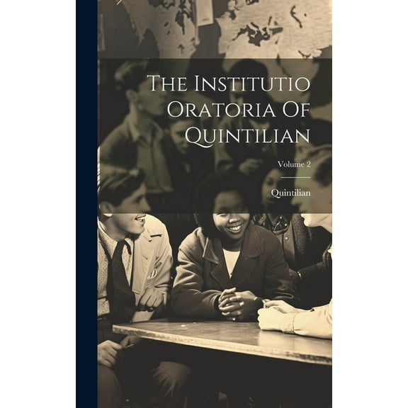 The Institutio Oratoria Of Quintilian; Volume 2 (Hardcover)