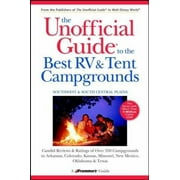 The Unofficial Guide to the Best RV and Tent Campgrounds in the Southwest and South Central Plains, 1st Edition, Used [Paperback]
