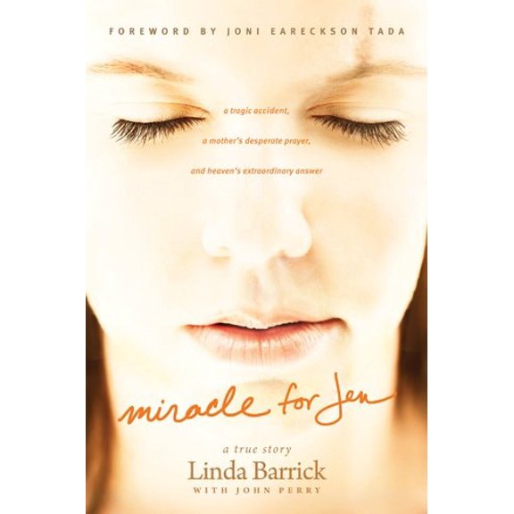 Pre-Owned Miracle for Jen: A Tragic Accident, a Mother's Desperate Prayer, and Heaven's Extraordinary Answer (Hardcover) 1414372639 9781414372631
