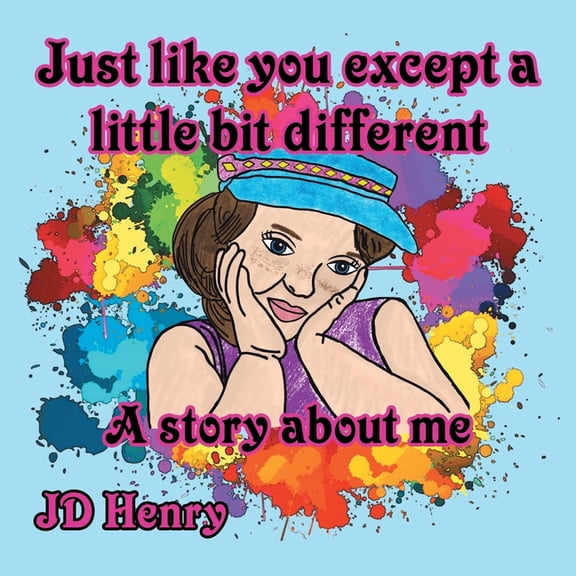 Just like you except a little bit different.: A story about me., (Paperback)