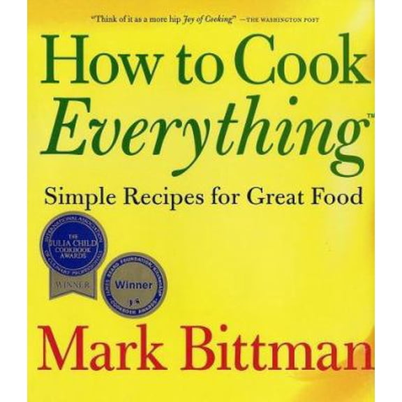 How to Cook Everything : Simple Recipes for Great Food (Hardcover) 9780028610108