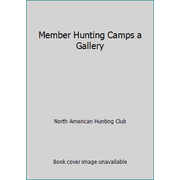 Member Hunting Camps a Gallery, Used [Hardcover]