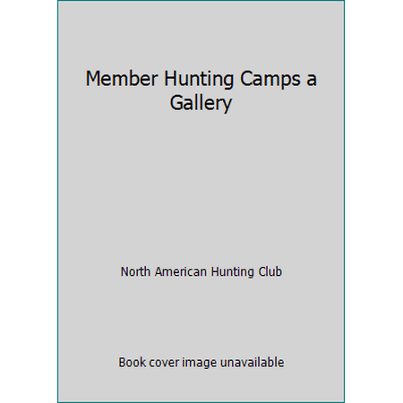 Member Hunting Camps a Gallery, Used [Hardcover]