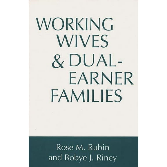 Working Wives and Dual-Earner Families, (Paperback)