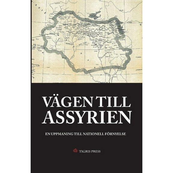 Vägen till Assyrien: En uppmaning till nationell förnyelse (Paperback)