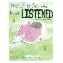 The Little Girl Who Never Listened, (Hardcover)