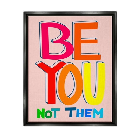 Stupell Industries Be You Not Them Phrase Inspirational Painting Black Floater Framed Art Print Wall Art, 17 x 21