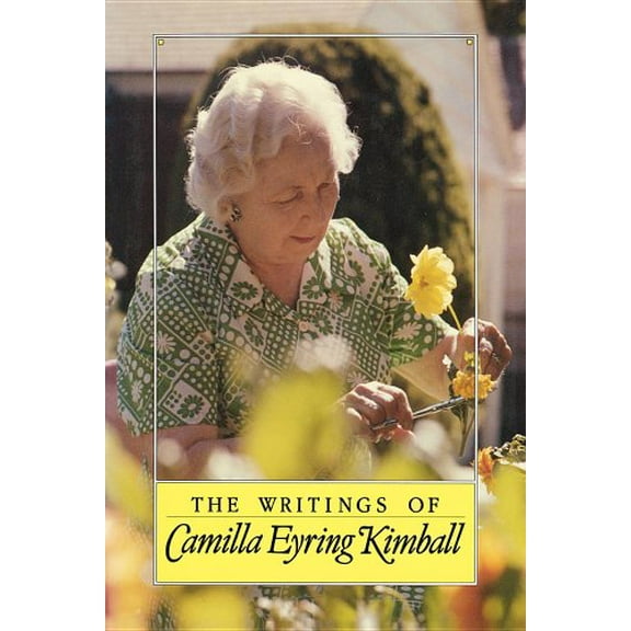 Pre-Owned The writings of Camilla Eyring Kimball (Hardcover) 0875791433 9780875791432