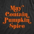 thumbnail image 2 of Womens May Contain Pumpkin Spice T Shirt Funny Fall Autumn Coffee Tee Womens Graphic Tees, 2 of 9