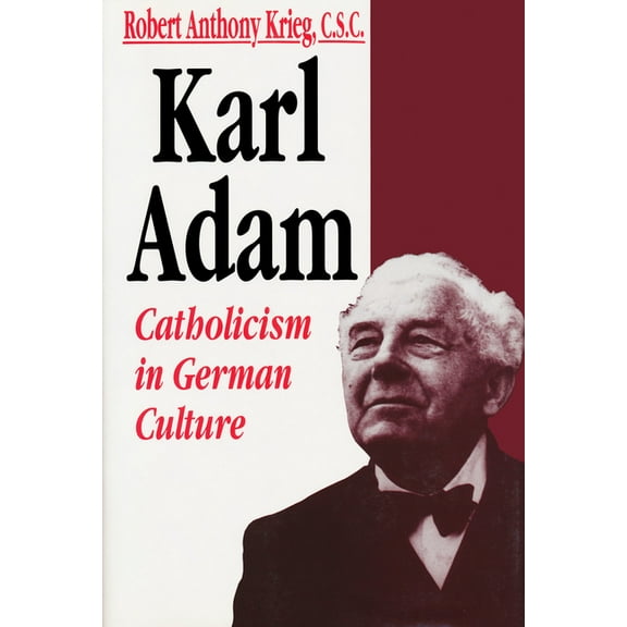 Karl Adam Catholicism in German: Theology, (Hardcover)