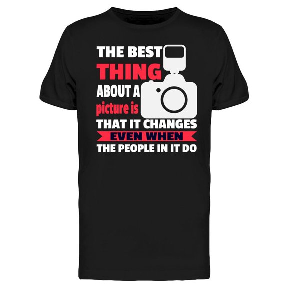 The Best Thing About A Picture T-Shirt Men -Image by Shutterstock, Male 3X-Large