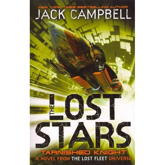 The Lost Stars - Tarnished Knight (Book 1): A Novel from the Lost Fleet Universe (Paperback) by Jack Campbell