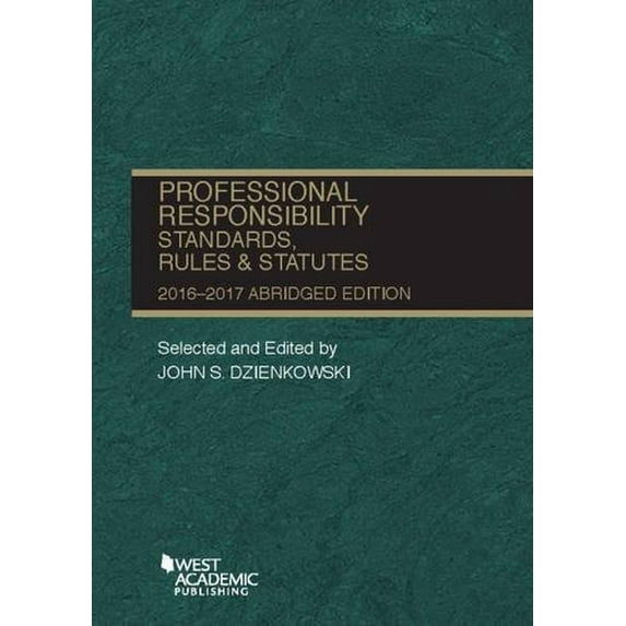 Pre-Owned Professional Responsibility, Standards, Rules and Statutes, Abridged (Selected Statutes) (Paperback) 163460766X 9781634607667