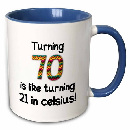 3dRose Turning 70 is like turning 21 in celsius - humorous 70th birthday gift - Two Tone Blue Mug,