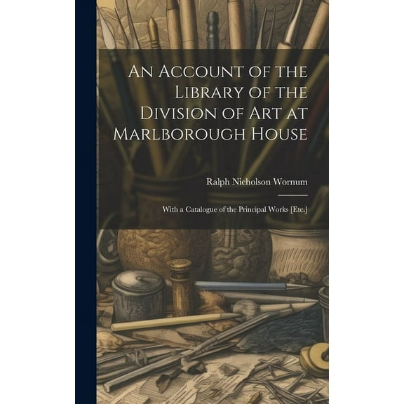 An Account of the Library of the Division of Art at Marlborough House (Hardcover)