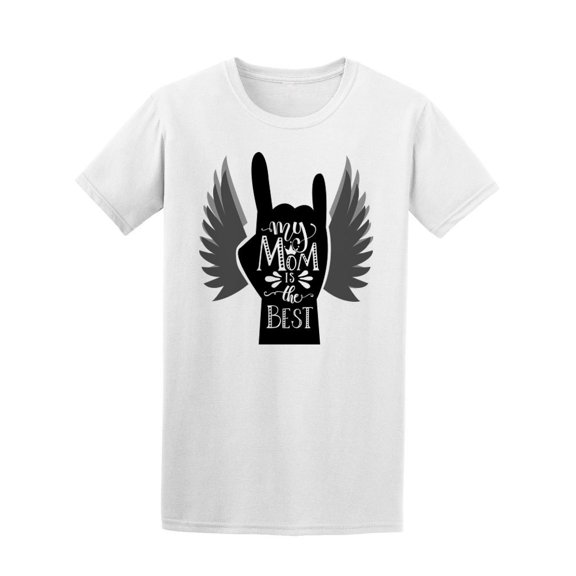 My Mom Is The Best Rock Roll Tee Men's -Image by Shutterstock