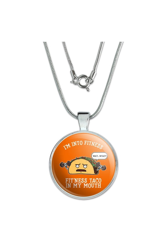 I'm Into Fitness Fit'ness Taco In My Mouth Funny 1" Pendant with Sterling Silver Plated Chain