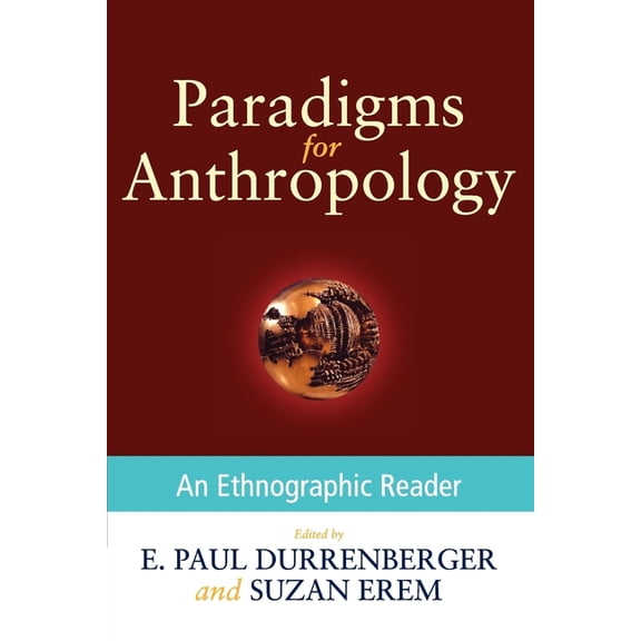 Paradigms for Anthropology: An Ethnographic Reader, (Paperback)