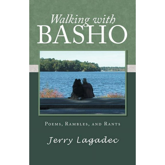 Walking with Basho: Poems, Rambles, and Rants