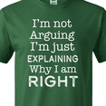 thumbnail image 4 of Inktastic I'm Not Arguing, I'm Just Explaining Why I'm Right T-Shirt, 4 of 5