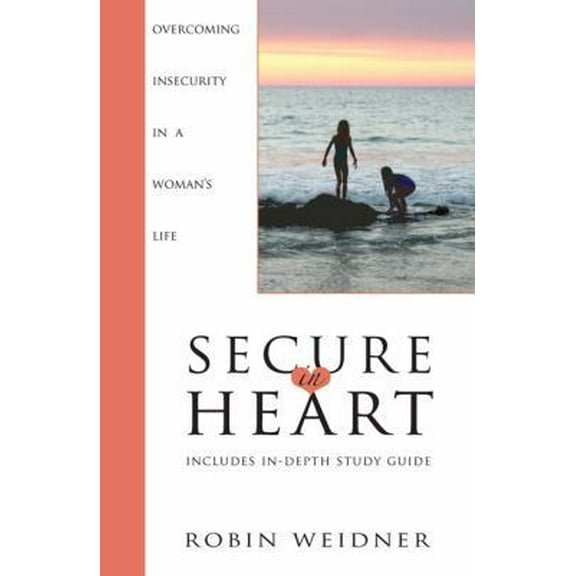 Pre-Owned Secure in Heart: Overcoming Insecurity in a Woman's Life (Paperback) 1577822072 9781577822073
