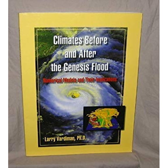 Pre-Owned Climates before and after the Genesis flood: Numerical models and their implications (Hardcover) 0932766633 9780932766632