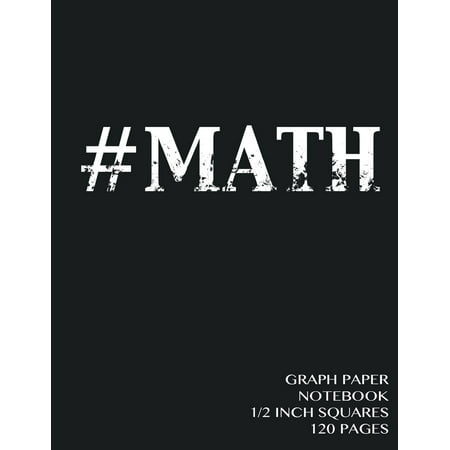 Graph Paper Notebook 1/2 Inch Squares 120 Pages: Notebook Not eBook with Black Cover, 8.5 X 11 Graph Paper Notebook with 1/2 Inch Squares, Perfect