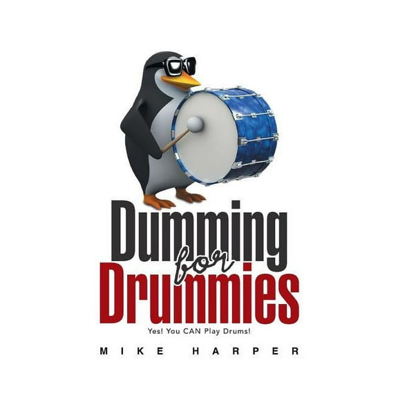 Dumming for Drummies (Paperback)