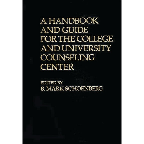 A Handbook and guide for the college and university counseling center