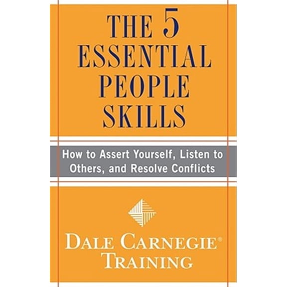 Pre-Owned The 5 Essential People Skills: How to Assert Yourself, Listen to Others, and Resolve Conflicts (Paperback) 1416595481 9781416595489