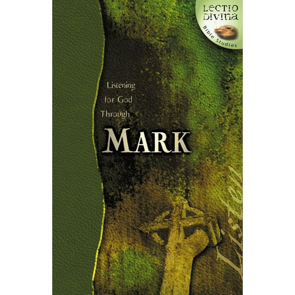 Lectio Divina: Listening for God Through Mark (Paperback)