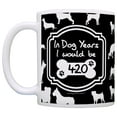 thumbnail image 2 of 60th Birthday Gifts for All In Dog Years I Would Be 420 Dog Gag Gift Coffee Mug Tea Cup Black, 2 of 4