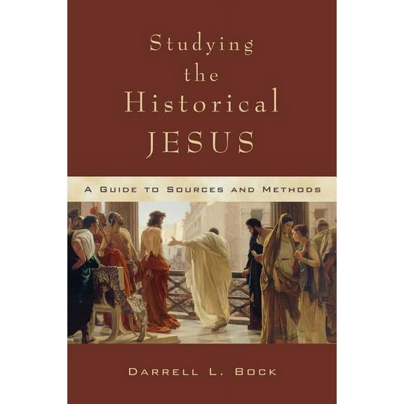 Studying the Historical Jesus: A Guide to Sources and Methods, (Paperback)