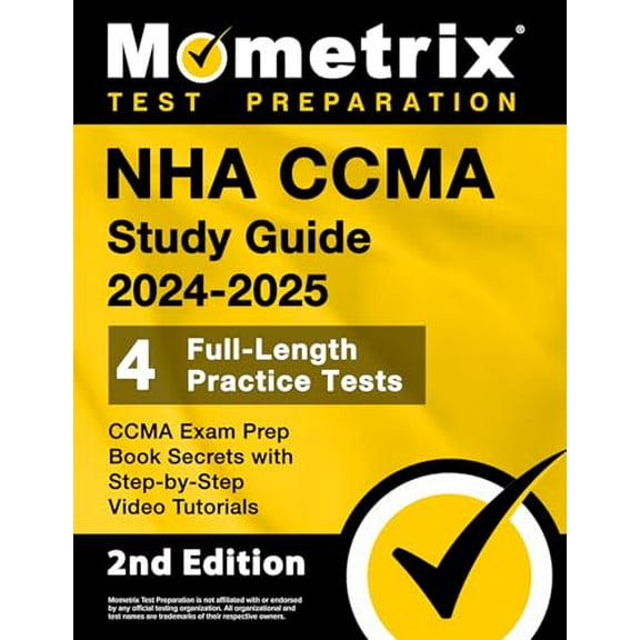 Pre-Owned NHA CCMA Study Guide 2024-2025 - 4 Full-Length Practice Tests, CCMA Exam Prep Book Secrets with Step-by-Step Video Tutorials: [2nd Edition] (Paperback) 1516726197 9781516726196