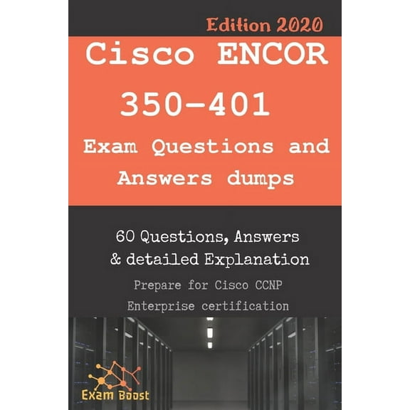 Cisco ENCOR 350-401 Exam Questions and Answers dumps: Actual Exam to prepare to CCNP Enterprise Certification