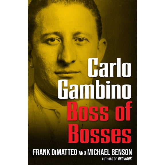 Carlo Gambino: Boss of Bosses, (Hardcover)