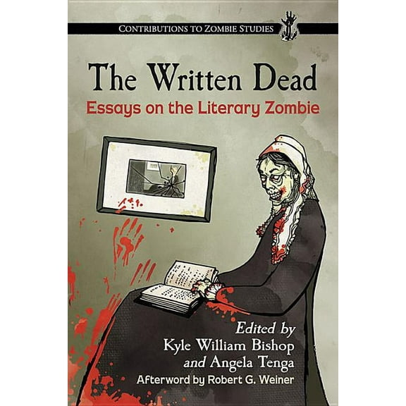 Contributions to Zombie Studies The Written Dead: Essays on the Literary Zombie, (Paperback)