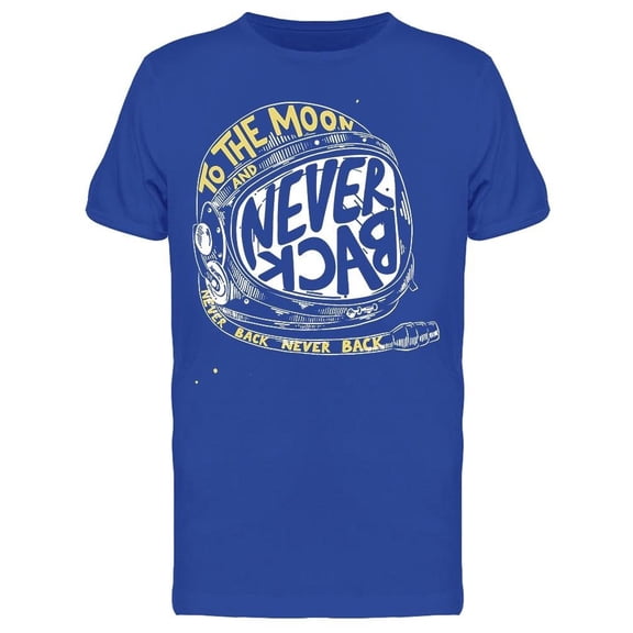 To The Moon Never Back Tee Men's -Image by Shutterstock