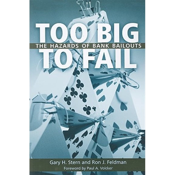 Pre-Owned Too Big to Fail: The Hazards of Bank Bailouts (Paperback) 081570304X 9780815703044