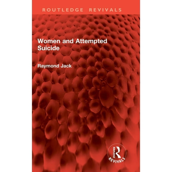 Routledge Revivals Women and Attempted Suicide, (Hardcover)