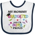 thumbnail image 3 of Inktastic My Mommy Graduated and I'm Super Proud Boys or Girls Baby Bib, 3 of 4